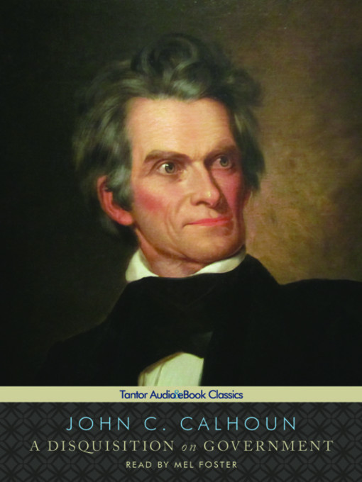 Title details for A Disquisition on Government by John C. Calhoun - Available